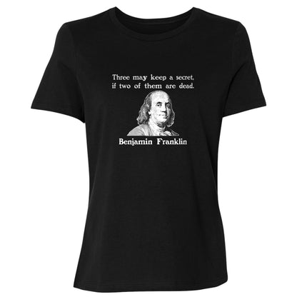 Three Can Keep a Secret Ben Franklin Women's T-Shirt
