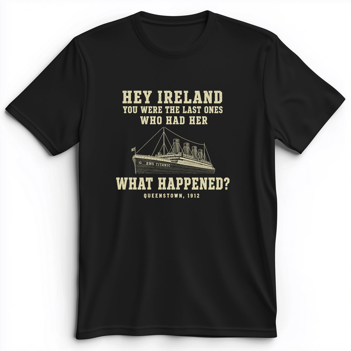 Titanic "What Happened" Queenstown 1912 Premium Tee