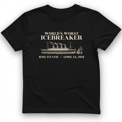 Titanic Worlds Worst Icebreaker T-Shirt