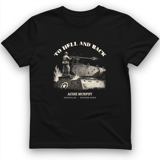 To Hell And Back - Audie Murphy T-Shirt