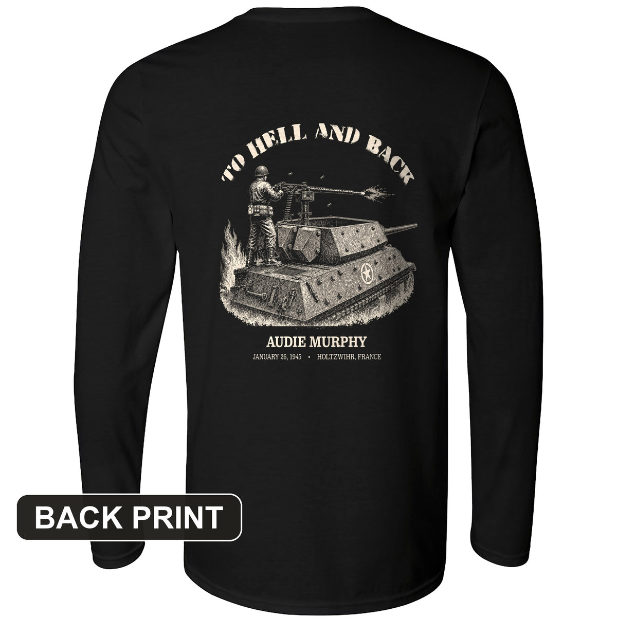 To Hell And Back - Audie Murphy Back Print Long Sleeve T-Shirt