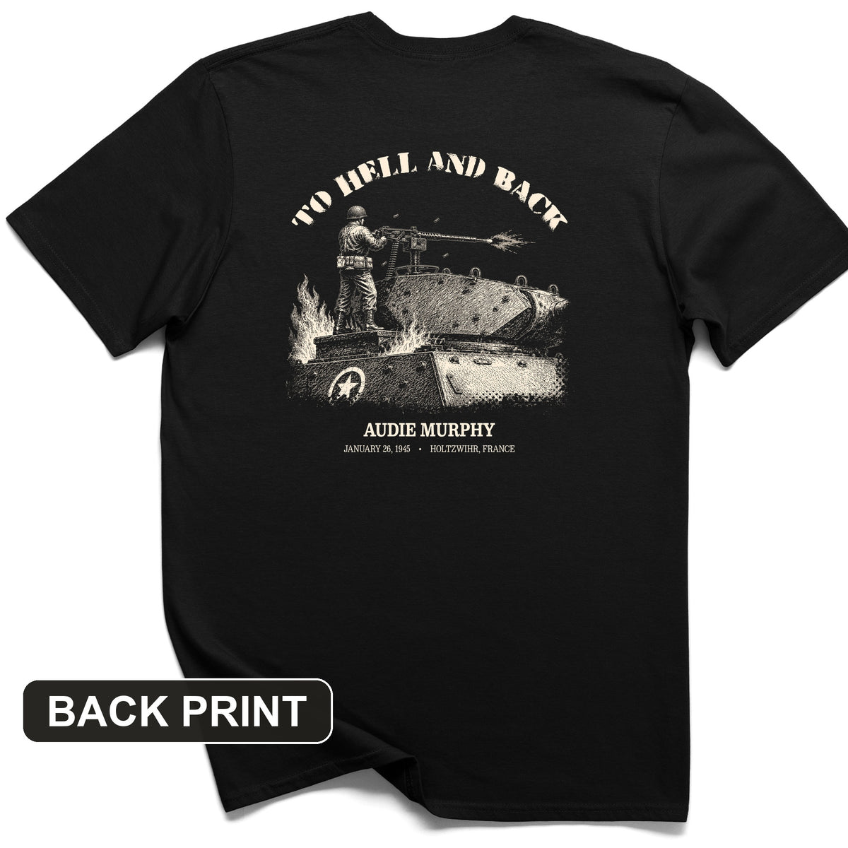 To Hell And Back - Audie Murphy Back Print T-Shirt