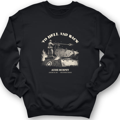 To Hell And Back - Audie Murphy Crewneck