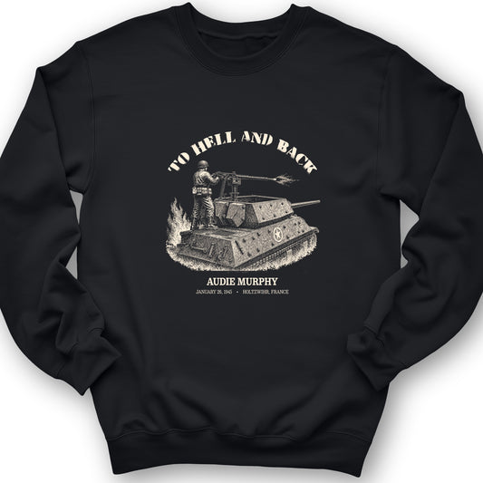 To Hell And Back - Audie Murphy Crewneck