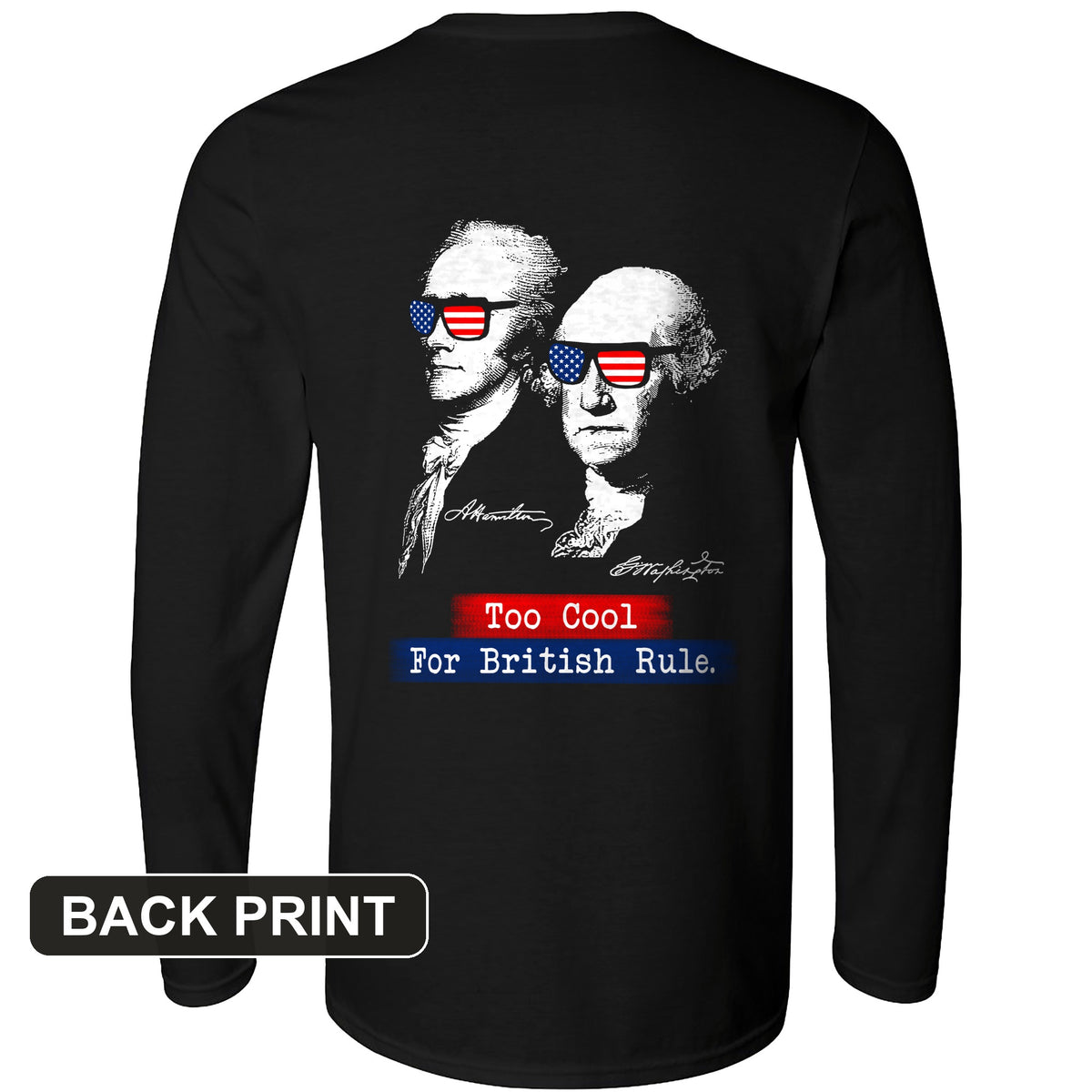 Too Cool For British Rule Back Print Long Sleeve T-Shirt
