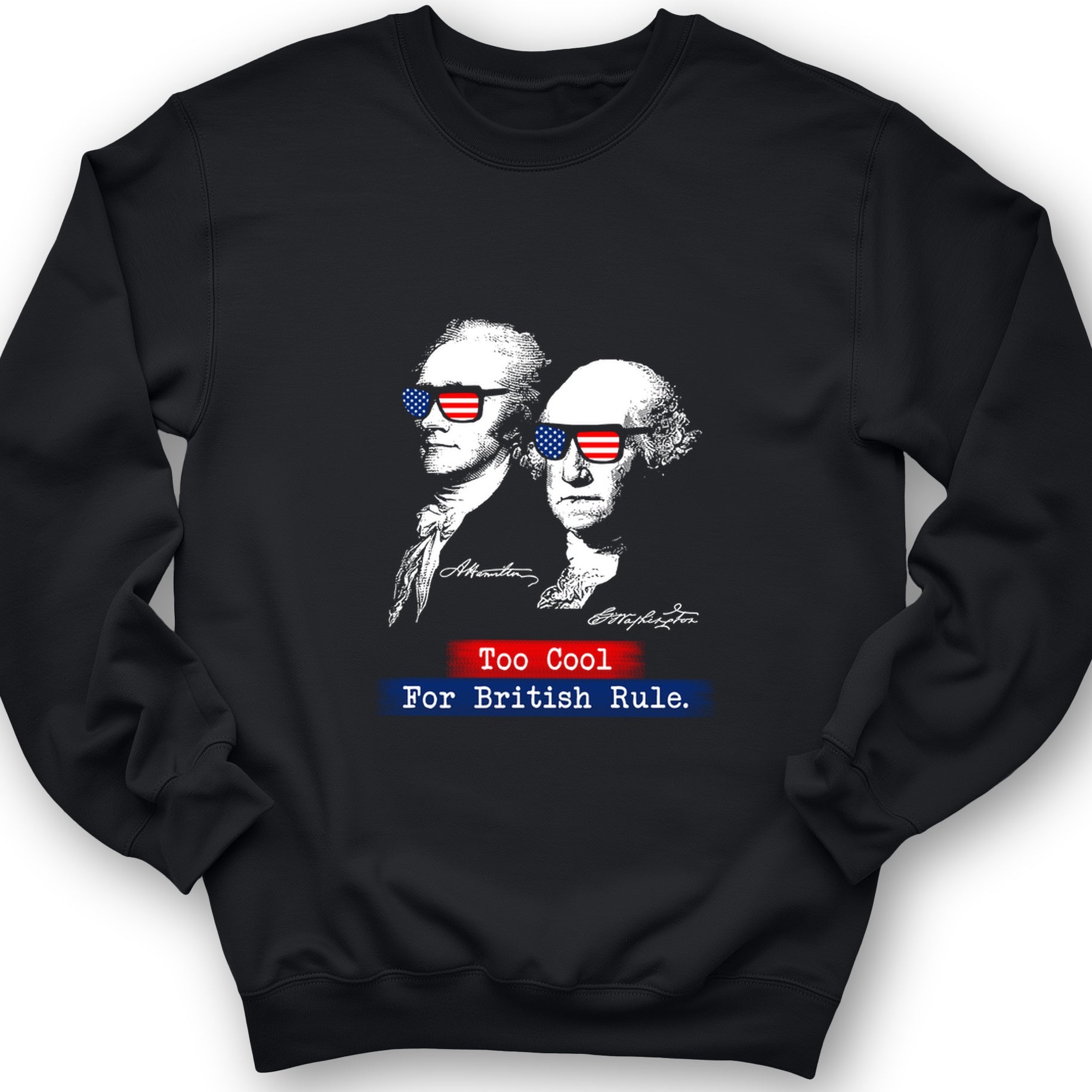 Too Cool For British Rule Crewneck