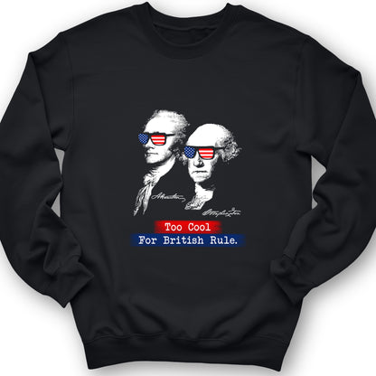 Too Cool For British Rule Crewneck