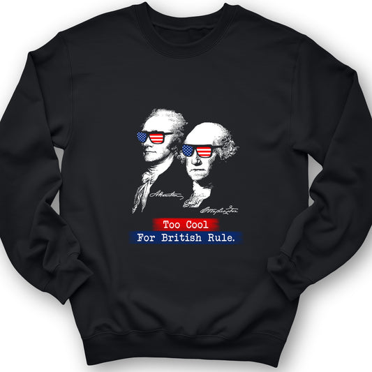 Too Cool For British Rule Crewneck