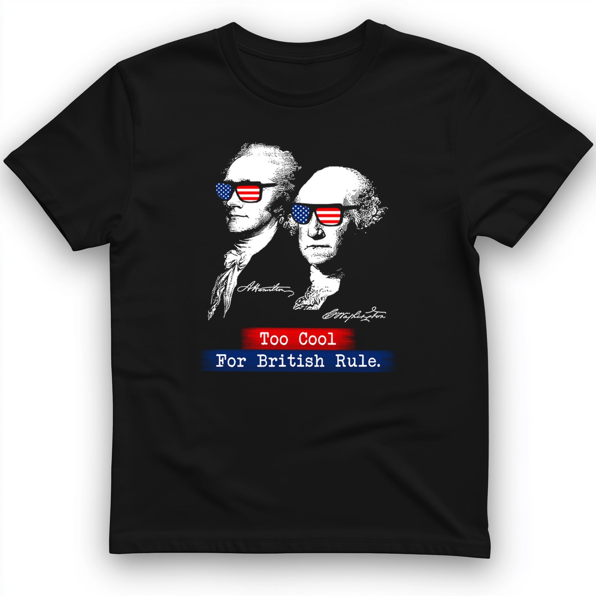 Too Cool For British Rule T-Shirt