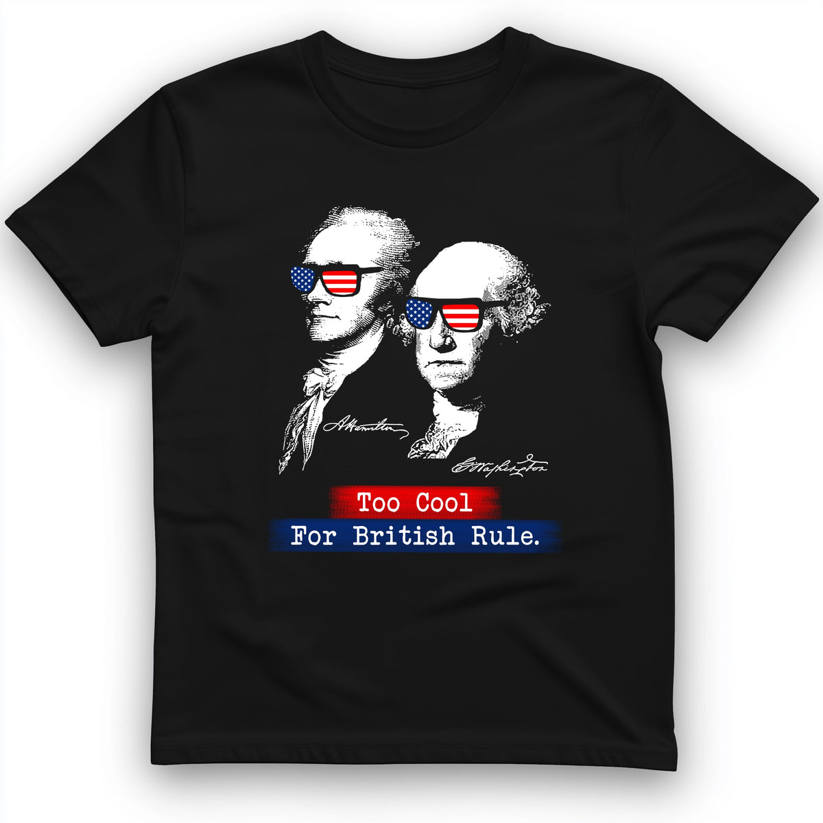 Too Cool For British Rule T-Shirt