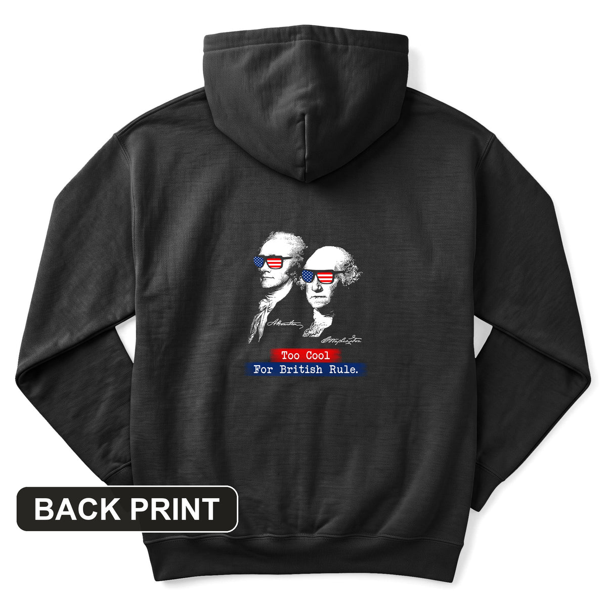 Too Cool For British Rule Back Print Hoodie