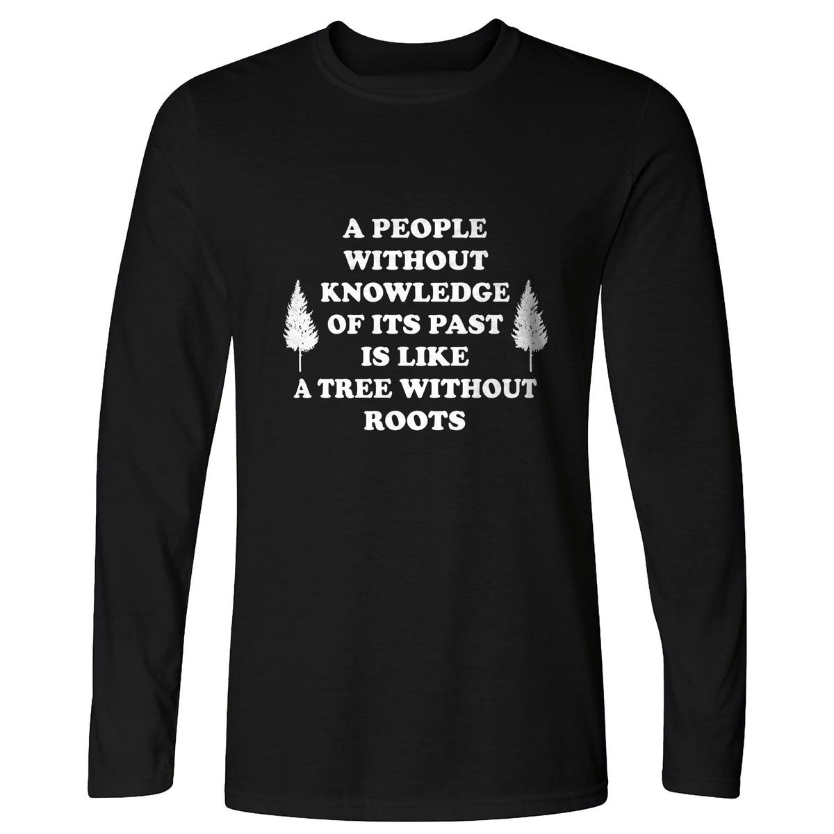 Tree Without Roots Long Sleeve T-Shirt
