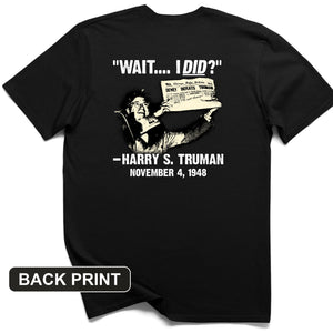 Truman Wait I Did Back Print T-Shirt