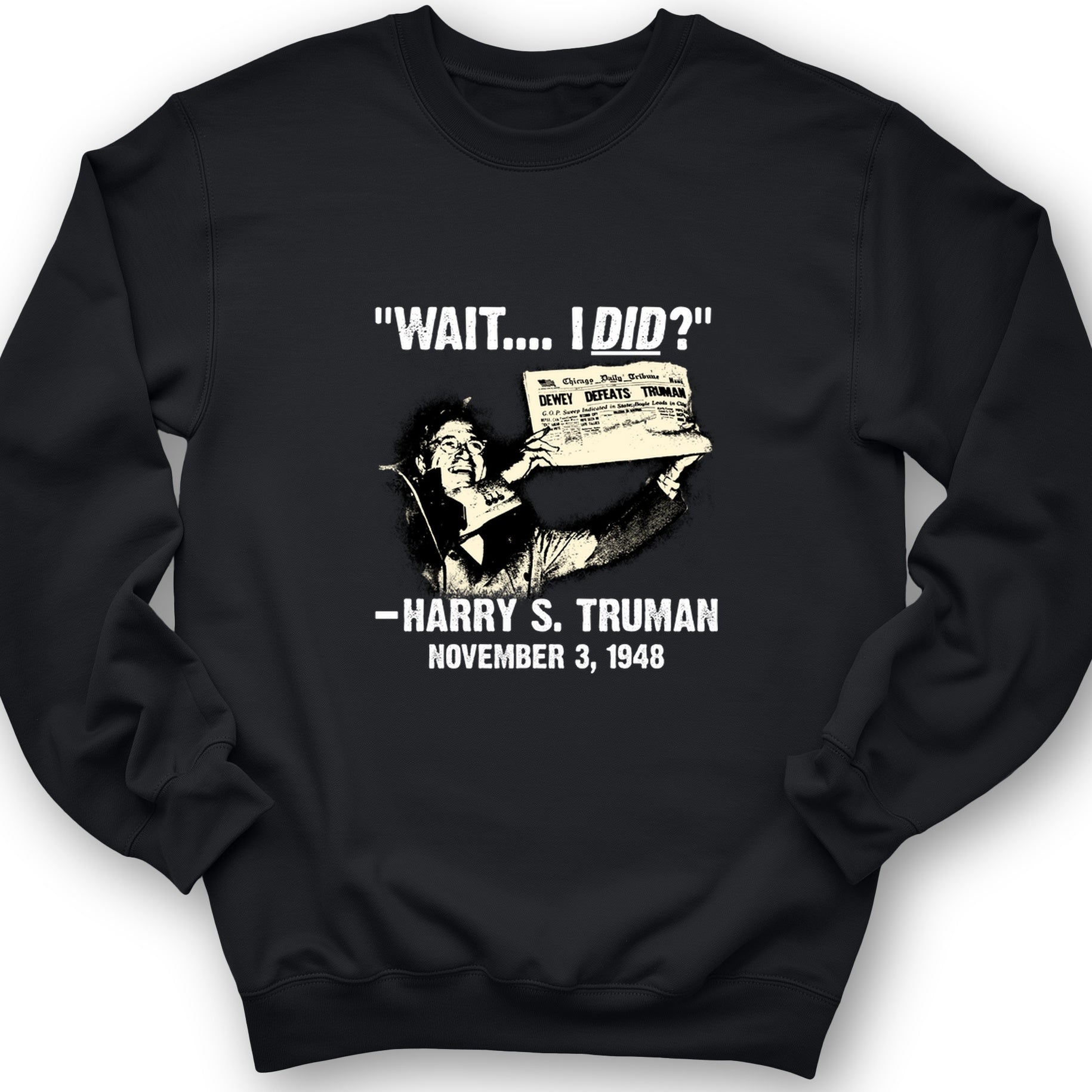 Truman Wait I Did Crewneck