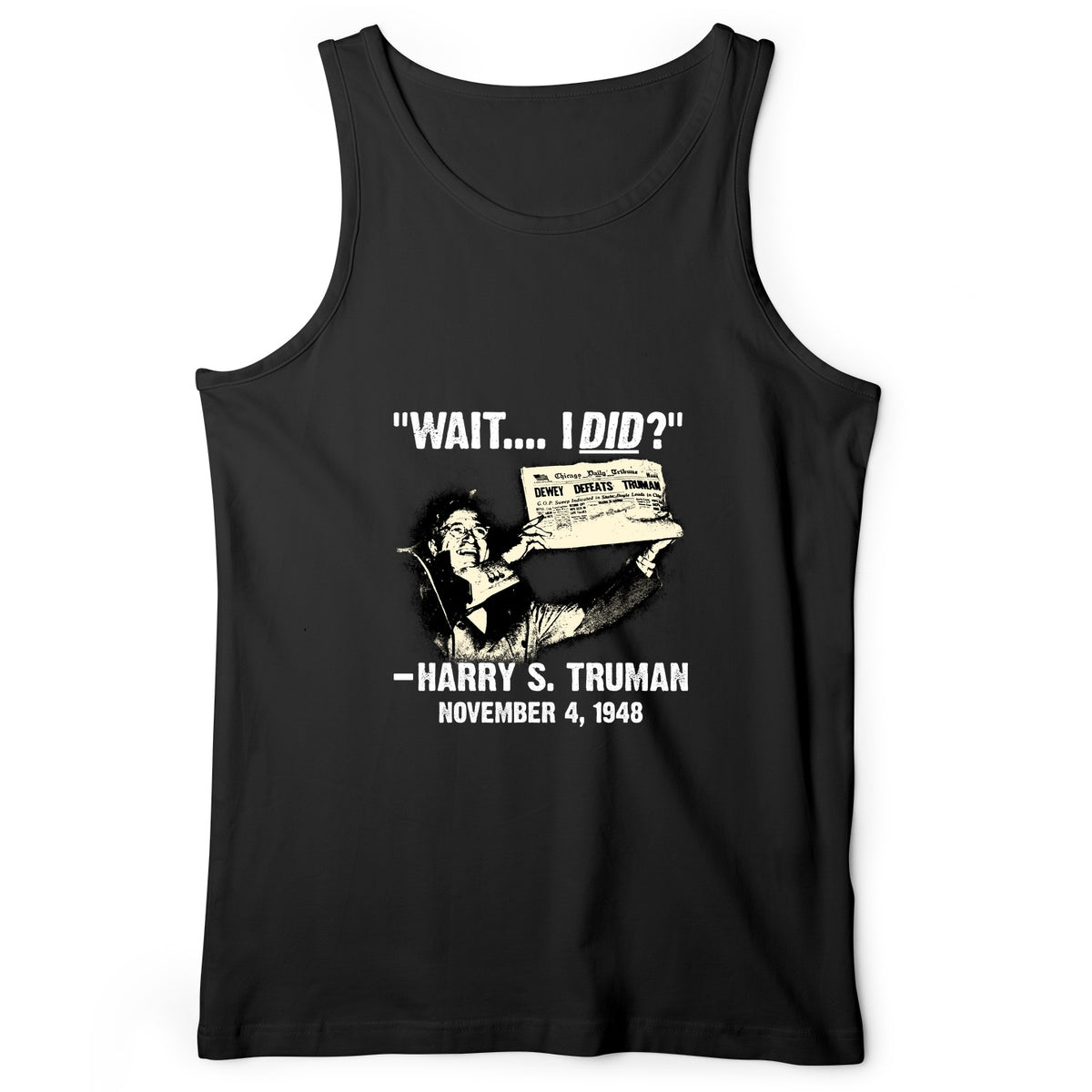 Truman Wait I Did Tank