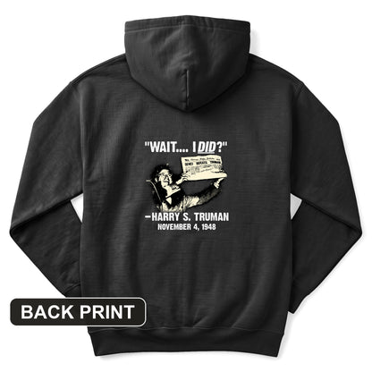 Truman Wait I Did Back Print Hoodie