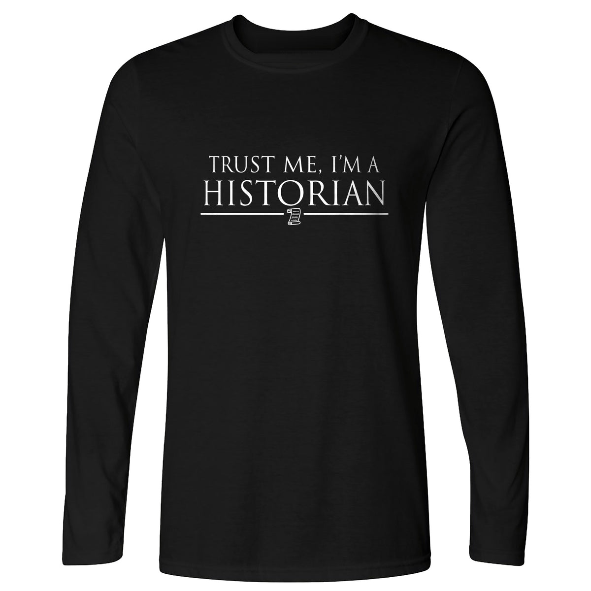 Trust Me Long Sleeve T-Shirt
