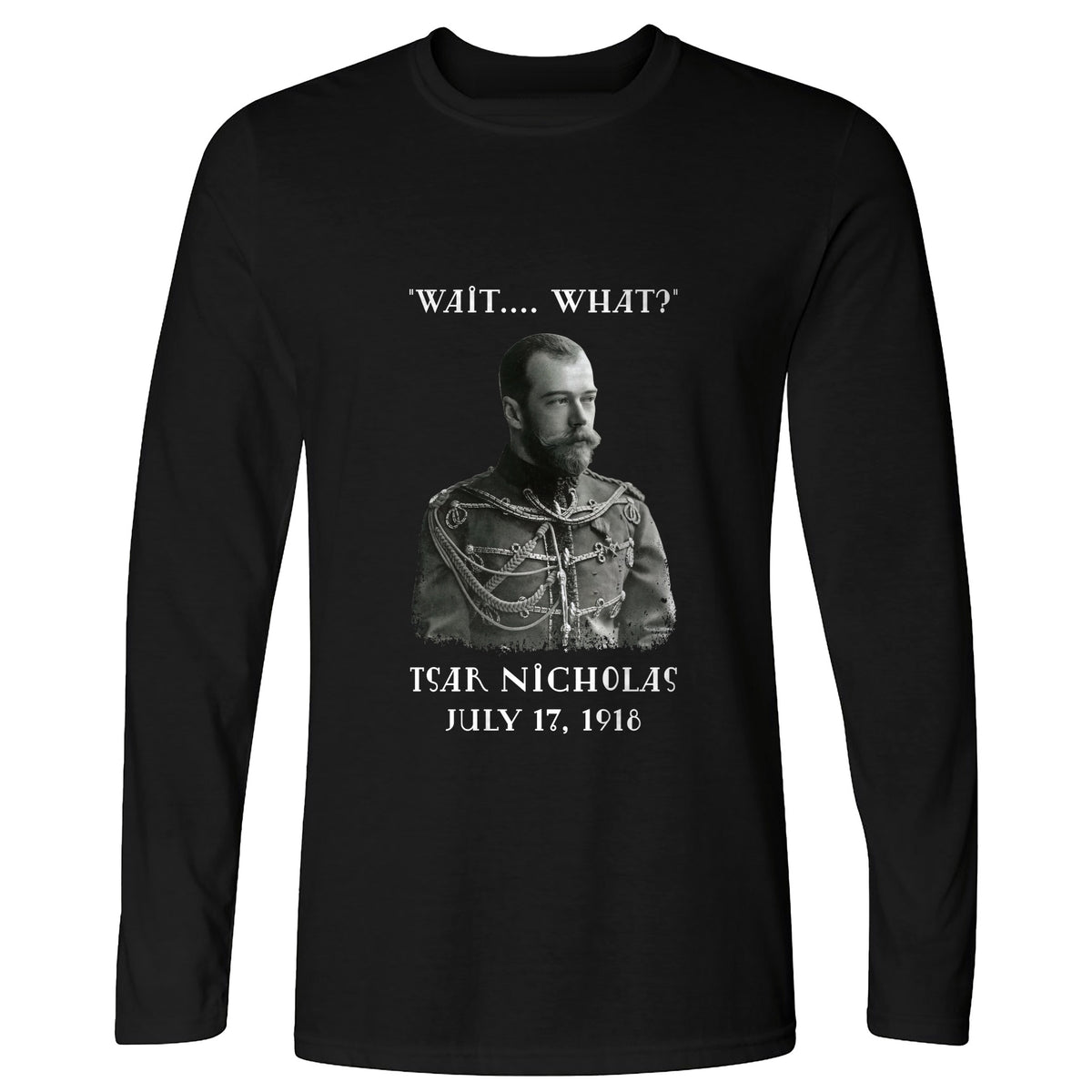 Tsar Nicholas II Long Sleeve T-Shirt