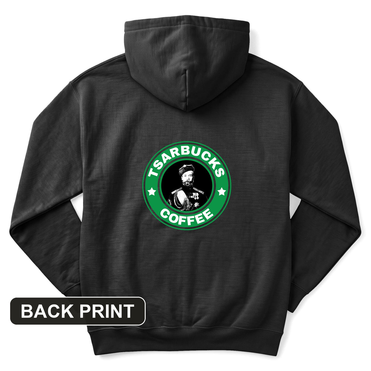 Tsarbucks Back Print Hoodie