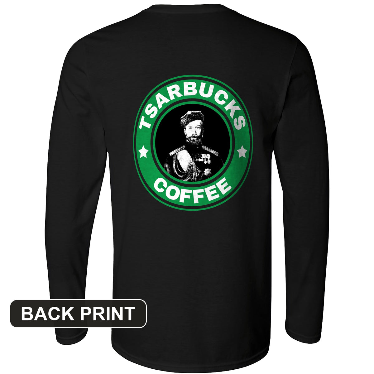 Tsarbucks Back Print Long Sleeve T-Shirt