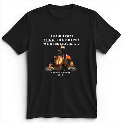 Turn The Ships Premium Tee