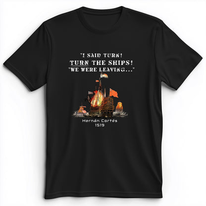 Turn The Ships Premium Tee