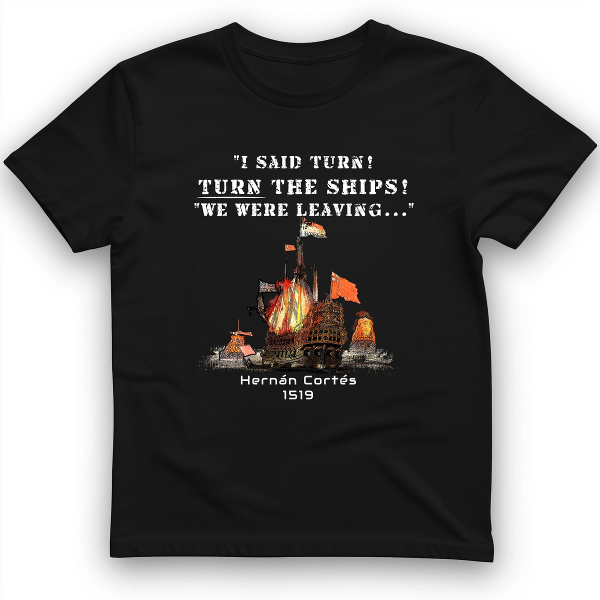 Turn The Ships T-Shirt
