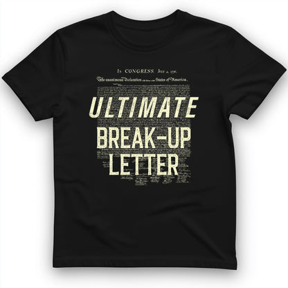 Ultimate Break-up Letter T-Shirt