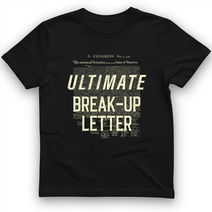 Ultimate Break-up Letter T-Shirt