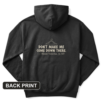 Vesuvius Dont Make Me Come Down There Back Print Hoodie