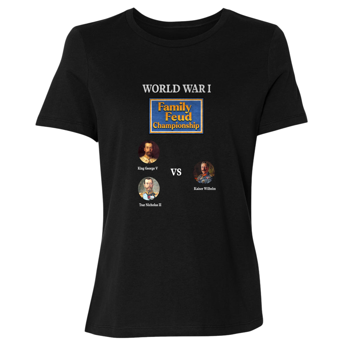 WW1 Family Feud Championship Women's T-Shirt