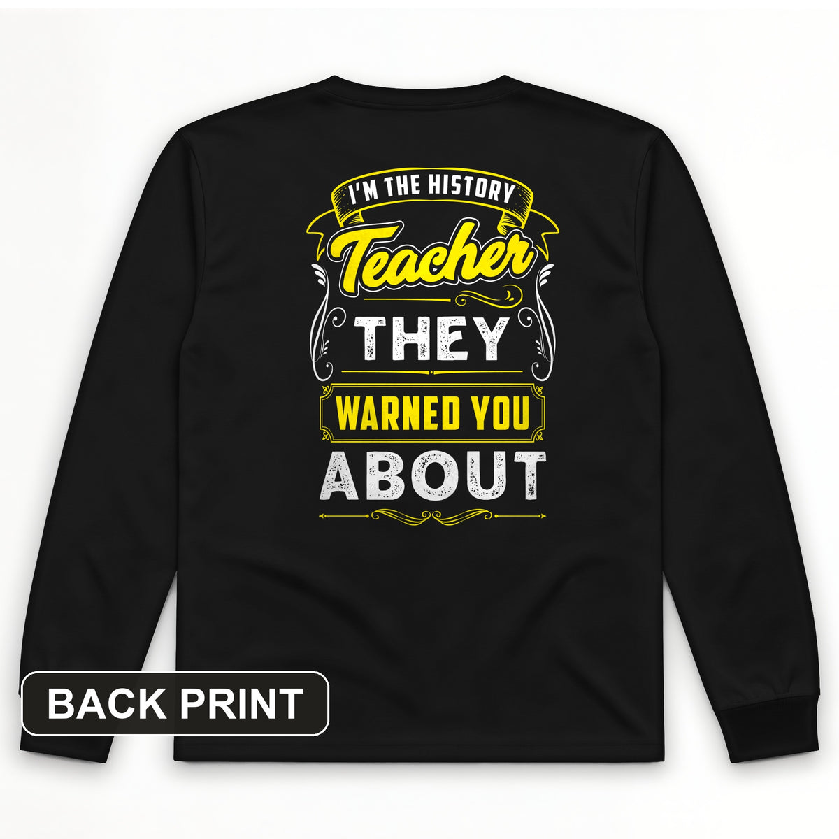 Warned You About Back Print Long Sleeve T-Shirt