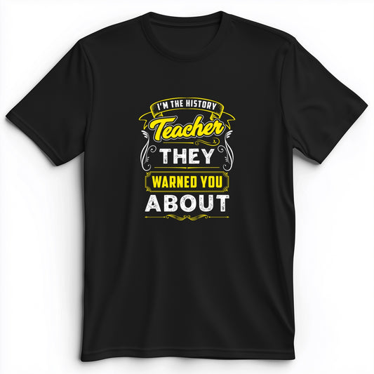 Warned You About Premium Tee