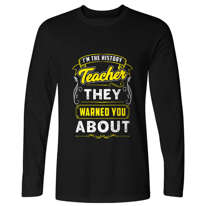 Warned You About Long Sleeve T-Shirt