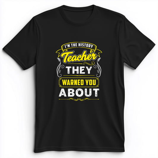 Warned You About Premium Tee