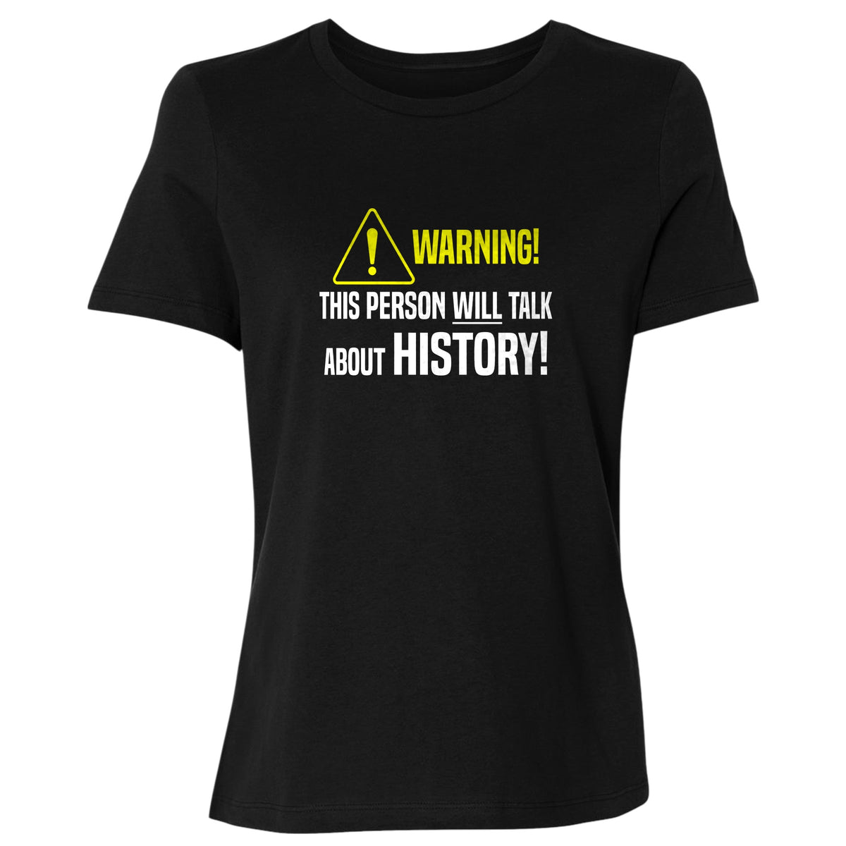 Warning Will Talk History Women's T-Shirt