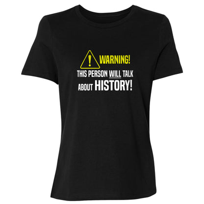 Warning Will Talk History Women's T-Shirt