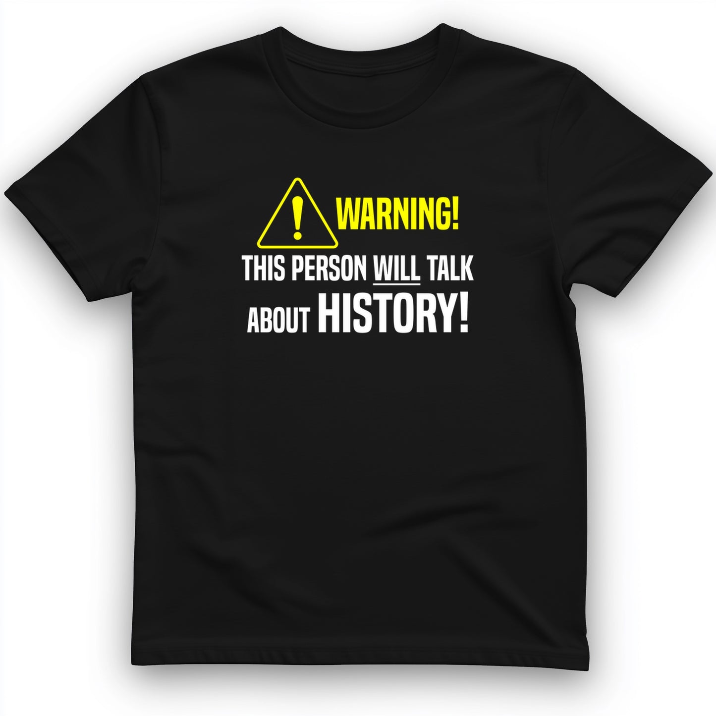 Warning Will Talk History T-Shirt