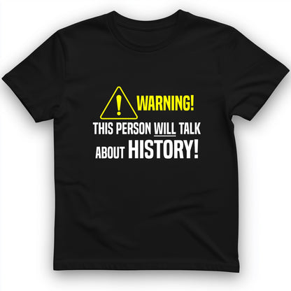 Warning Will Talk History T-Shirt