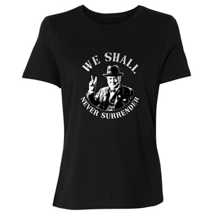 We Shall Never Surrender Women's T-Shirt