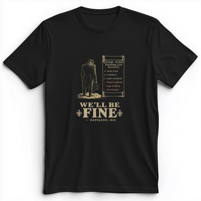 We'll Be Fine Premium Tee