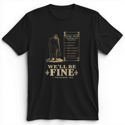 We'll Be Fine Premium Tee