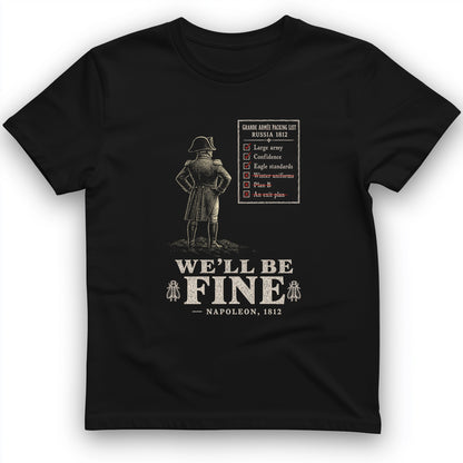 We'll Be Fine T-Shirt