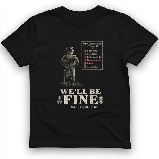 We'll Be Fine T-Shirt
