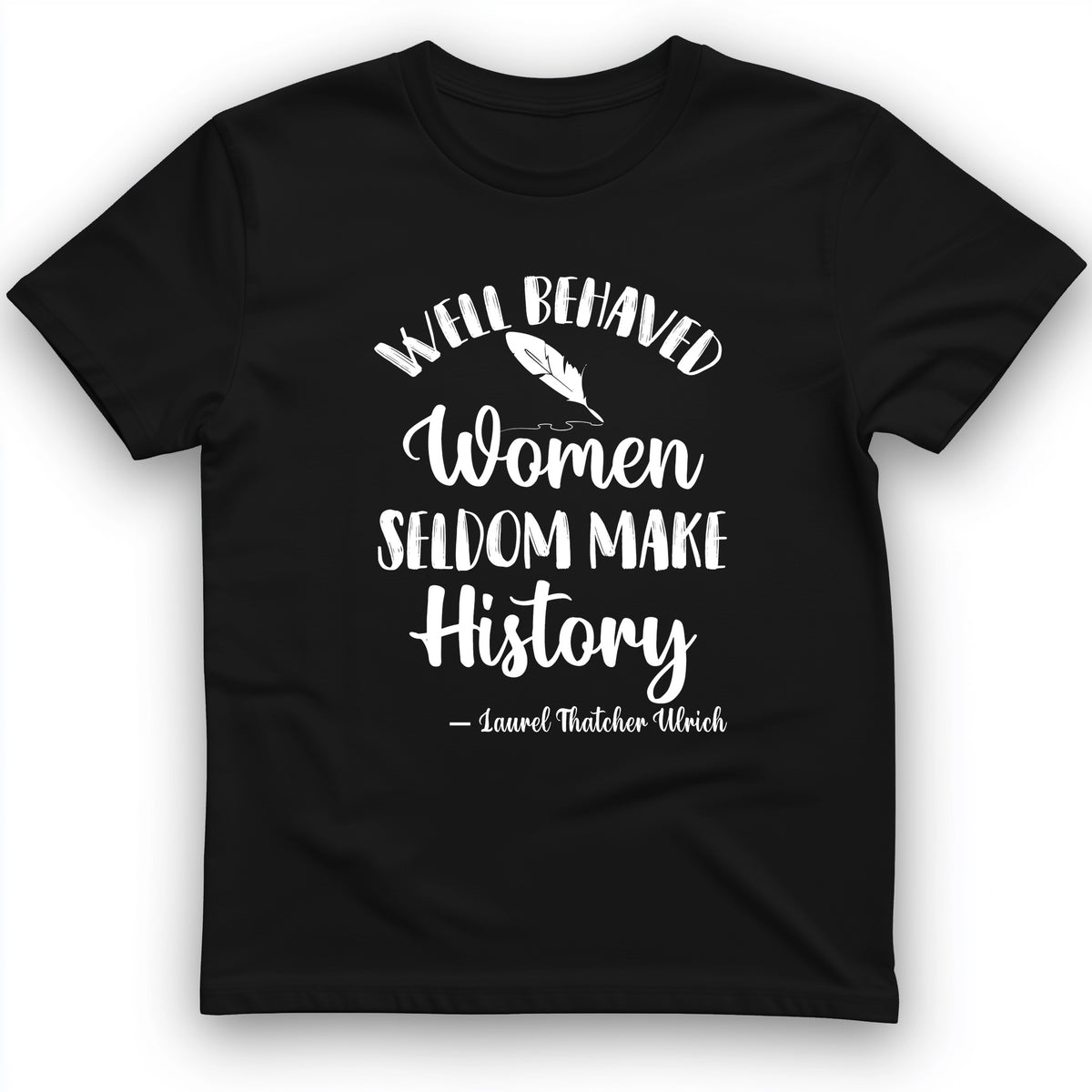 Well Behaved Women T-Shirt