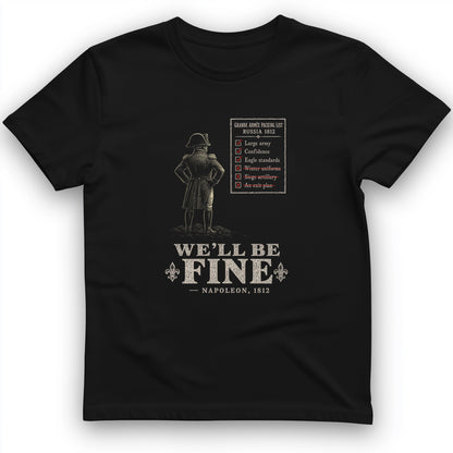 We'll Be Fine T-Shirt