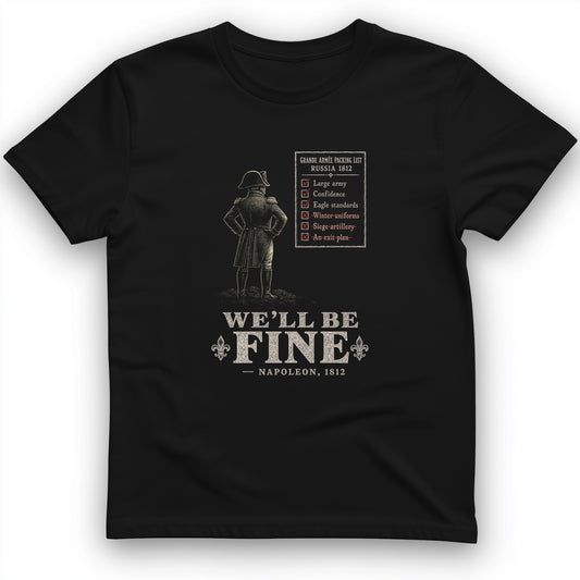 We'll Be Fine T-Shirt