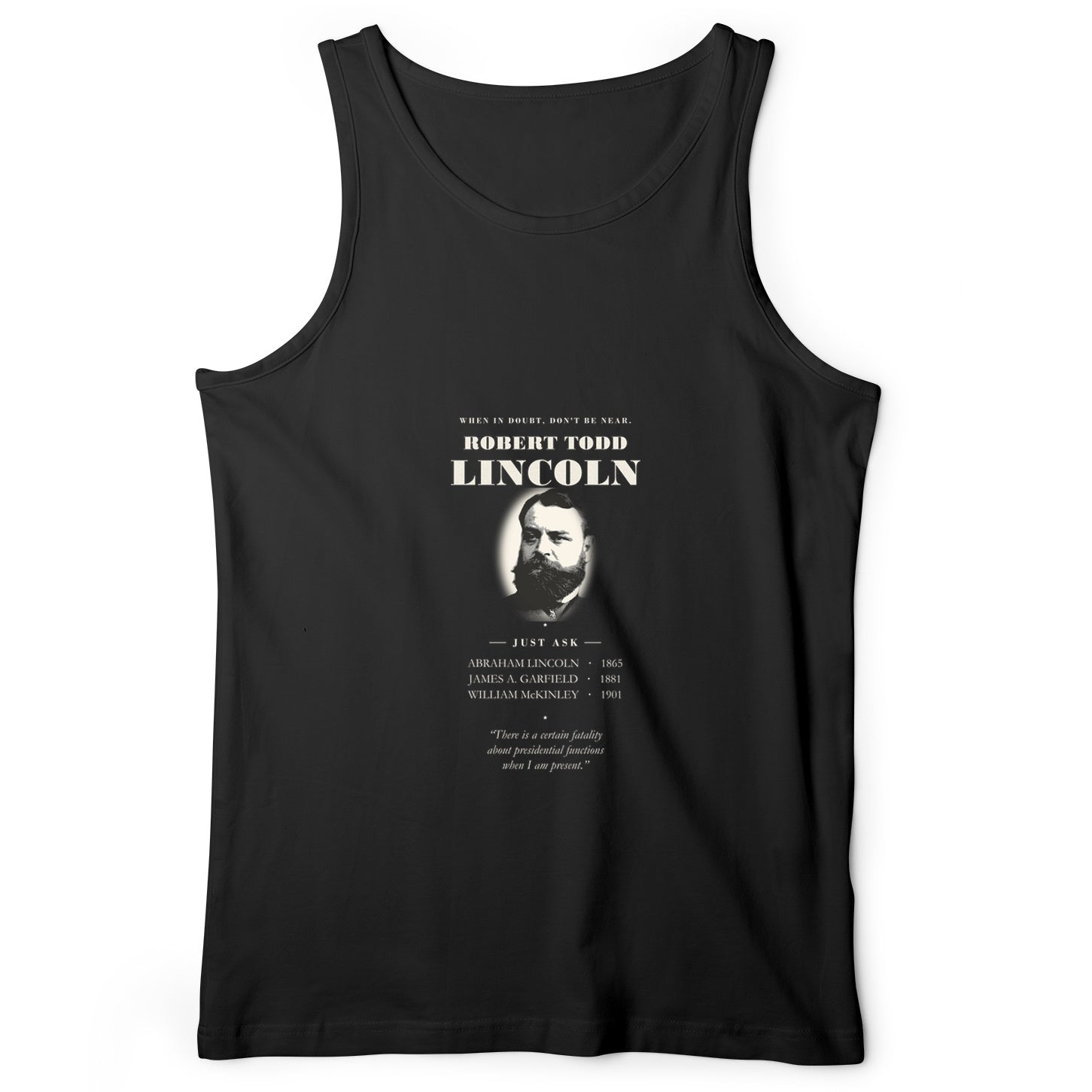 When In Doubt Don't Be Near Robert Todd Lincoln Tank Top