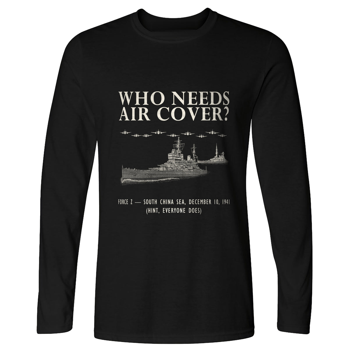 Who Needs Air Cover Long Sleeve T-Shirt