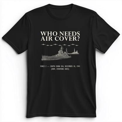 Who Needs Air Cover Premium Tee